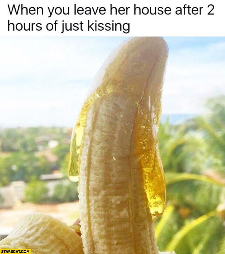 when-you-leave-her-house-after-2-hours-of-just-kissing-banana-in-honey.jpg